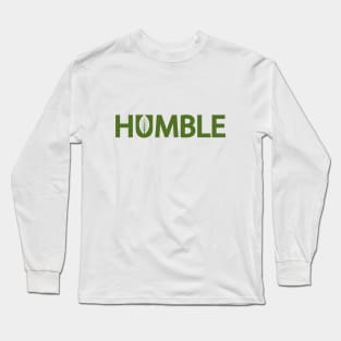 Humble typography design Long Sleeve T-Shirt